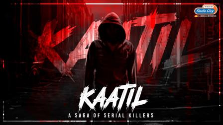 Kaatil - A Saga Of Serial Killer only on Radio City