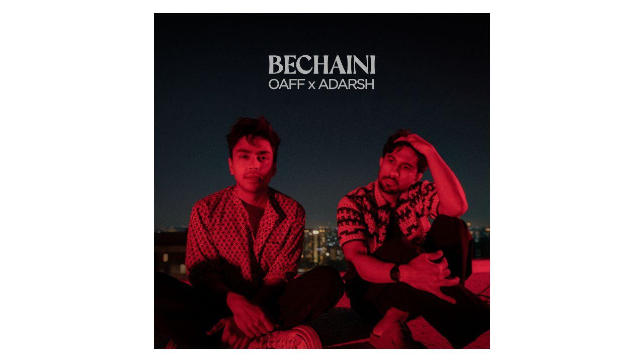 OAFF and Adarsh Gourav team up to drop their latest pop single 'Bechaini'