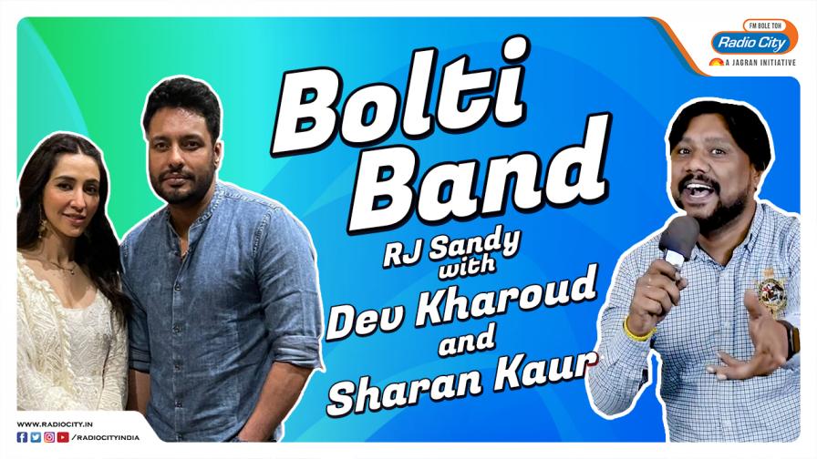 Dev Kharoud and Sharan Kaur on Bolti Bandh with RJ Sandy for movie Shareek 2