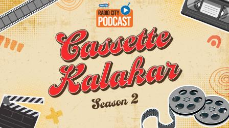 Cassette Kalakar only on Radio City