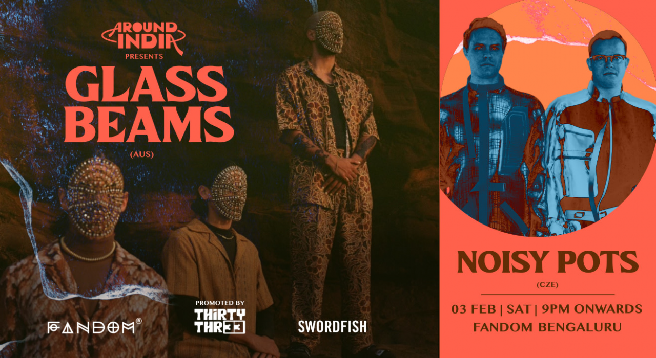Glass Beams will be performing at Fandom, Bangalore along with Noisy Pots  