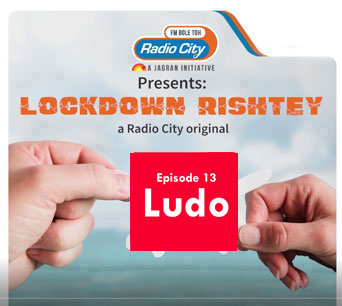Lockdown Rishtey A Radio City Original Ep 13 Ludo