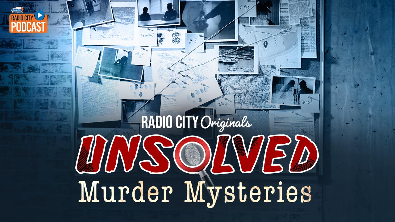 Unsolved Murder Mysteries only on Radio City