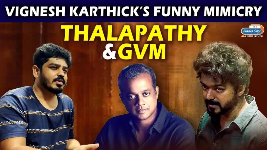 Vignesh Karthick`s Funny Take On Thalapathy Vijay and GVM