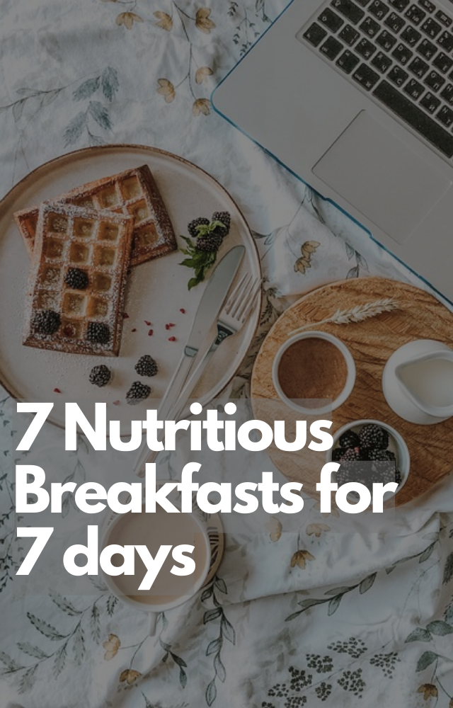 7 Nutritious Breakfasts Options